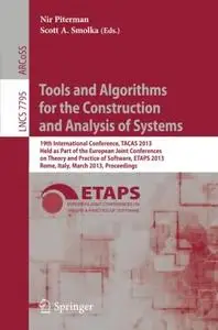 Tools and Algorithms for the Construction and Analysis of Systems: 19th International Conference, TACAS 2013, Held as Part of t