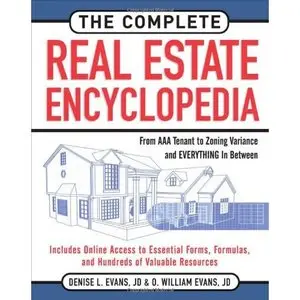 The Complete Real Estate Encyclopedia: From AAA Tenant to Zoning Variancess and Everything in Between (repost)