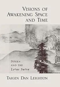 Visions of Awakening Space and Time: D=ogen and the Lotus Sutra