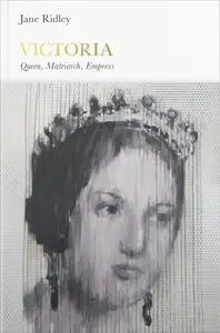 Victoria: Queen, Matriarch, Empress (Penguin Monarchs)