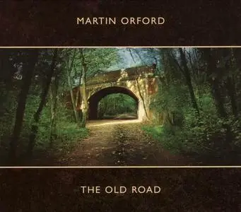 Martin Orford - The Old Road (2008)