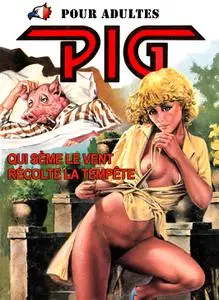 Pig 36. Qui séme le vent récolte la tempête