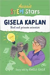 Aussie STEM Stars: Gisela Kaplan - Bird and primate scientist: Gisela Kaplan -