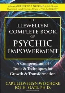 The Llewellyn Complete Book of Psychic Empowerment: A Compendium of Tools & Techniques for Growth & Transformation (Repost)