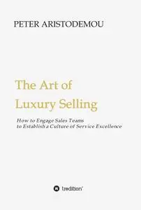 «The Art of Luxury Selling» by Peter Aristodemou