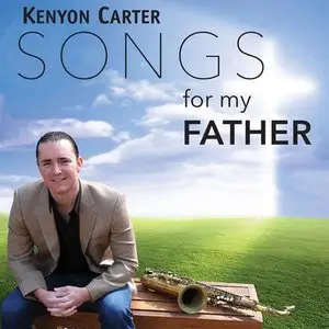 Kenyon Carter - Songs for My Father (2014)