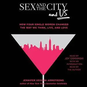 Sex and the City and Us [Audiobook]