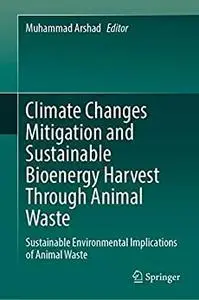 Climate Changes Mitigation and Sustainable Bioenergy Harvest Through Animal Waste