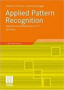 Applied Pattern Recognition: Algorithms and Implementation in C++ (4th Edition)