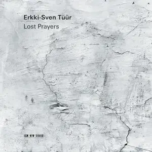 Harry Traksmann - Erkki-Sven Tüür: Lost Prayers (2020)