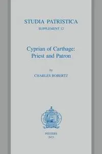 Cyprian of Carthage: Priest and Patron