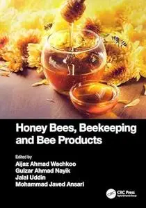 Honey Bees, Beekeeping and Bee Products