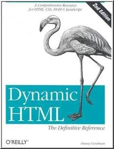Dynamic HTML: The Definitive Reference (2nd Edition)  by  Danny Goodman