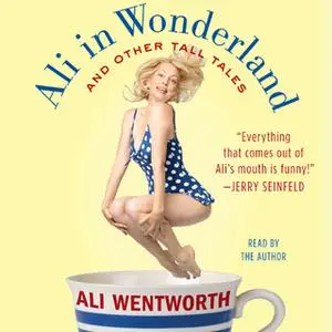 «Ali in Wonderland» by Ali Wentworth