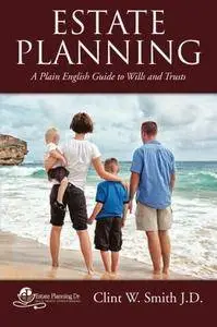 Estate Planning: A Plain English Guide to Wills and Trusts