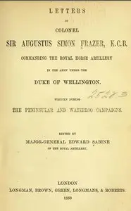 Letters of colonel sir Augustus Simon Frazer