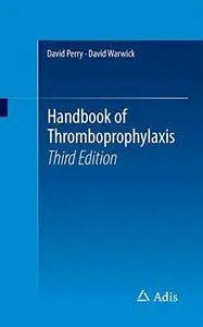 Handbook of Thromboprophylaxis, Third Edition