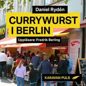 «Currywurst i Berlin» by Daniel Rydén