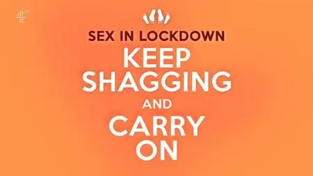 Channel 4 - Sex in Lockdown: Keep Shagging and Carry On (2020)
