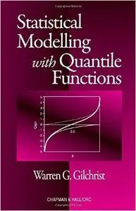 Statistical Modelling with Quantile Functions by Warren Gilchrist [Repost] 