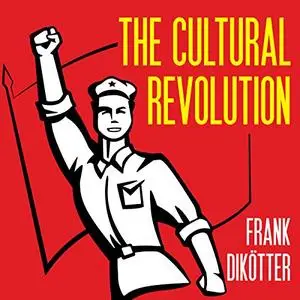 The Cultural Revolution: A People’s History, 1962-1976 [Audiobook]