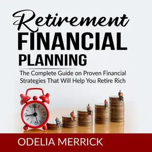 «Retirement Financial Planning» by Odelia Merrick