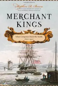 Merchant Kings: When Companies Ruled the World, 1600-1900 (repost)