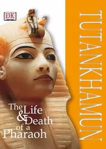 David Murdoch - Tutankhamun: The Life & Death of a Pharaoh