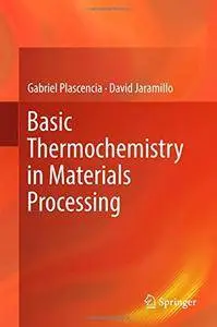 Basic Thermochemistry in Materials Processing [Repost]