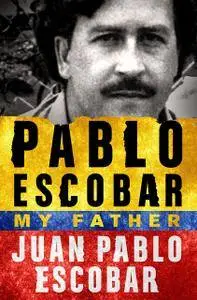 Pablo Escobar: My Father (Repost)