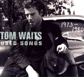 Tom Waits – Used Songs 1973-1980 (Comp. 2001)