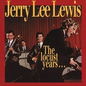 Jerry Lee Lewis - The Locust Years and...And The Return To The Promised Land  (1994) [8CD Box, Bear Family BCD 15783 HI]