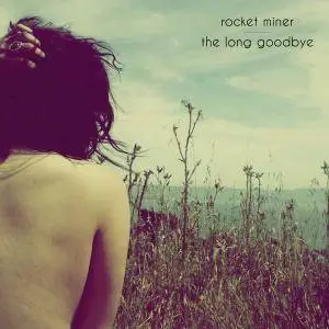 Rocket Miner - The Long Goodbye (2018)
