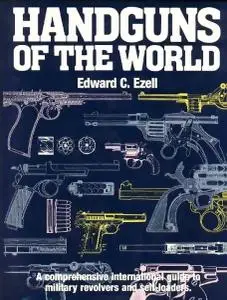 Handguns of the World: Military Revolvers and self-loaders from 1870 to 1945 (Repost)