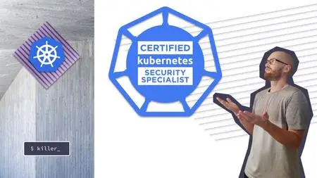 Kubernetes CKS 2021 Complete Course - Theory - Practice (07/2021)