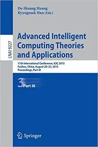 Advanced Intelligent Computing Theories and Applications: 11th International Conference, ICIC 2015