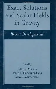 Exact Solutions and Scalar Fields in Gravity: Recent Developments