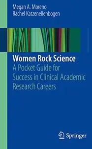 Women Rock Science: A Pocket Guide for Success in Clinical Academic Research Careers