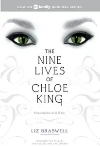 Liz Braswell - The Nine Lives of Chloe King: The Fallen; The Stolen; The Chosen
