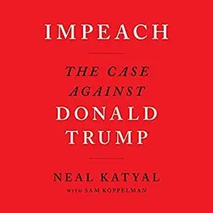 Impeach: The Case Against Donald Trump [Audiobook]