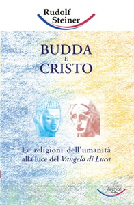 Rudolf Steiner – Budda e Cristo
