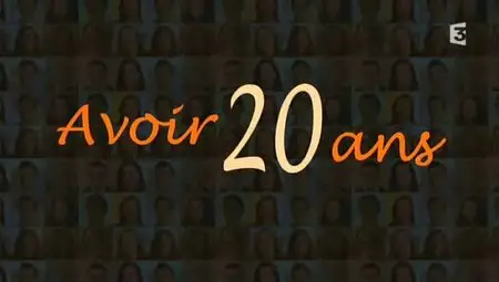 (Fr3) Avoir 20 ans (2012)