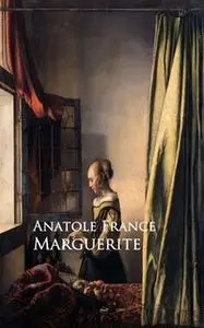 «Marguerite» by Anatole France