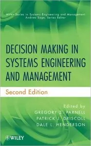 Decision Making in Systems Engineering and Management, 2nd edition (repost)