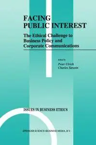 Facing Public Interest: The Ethical Challenge to Business Policy and Corporate Communications