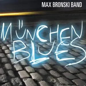 Max Band Bronski - München Blues (2018)