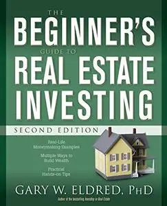 The Beginner's Guide to Real Estate Investing, 2nd Edition
