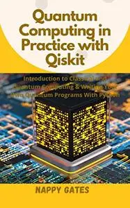 Quantum Computing in Practice with Qiskit