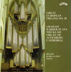 Great European Organs No.30 - Graham Barber Plays the Great Klais Organ Altenberg Cathedral
