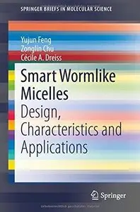 Smart Wormlike Micelles: Design, Characteristics and Applications (Repost)